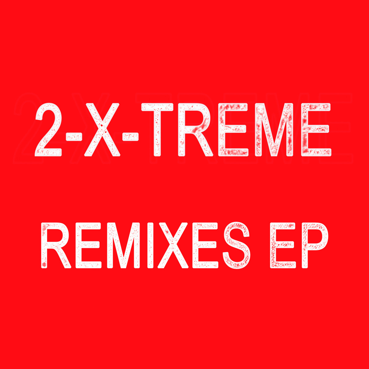  — X-Tremity EP Remixes EP vinyl cover