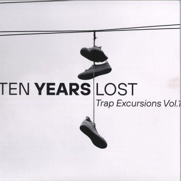 Ten Years Lost — Trap Excursions Vol 1 LP vinyl cover
