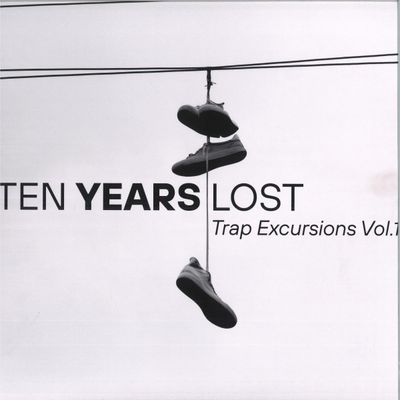 Ten Years Lost — Trap Excursions Vol 1 LP vinyl cover