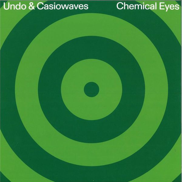 Undo, Casiowaves — CHEMICAL EYES EP vinyl cover