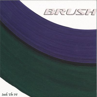 Brush — Suck The Pit vinyl cover