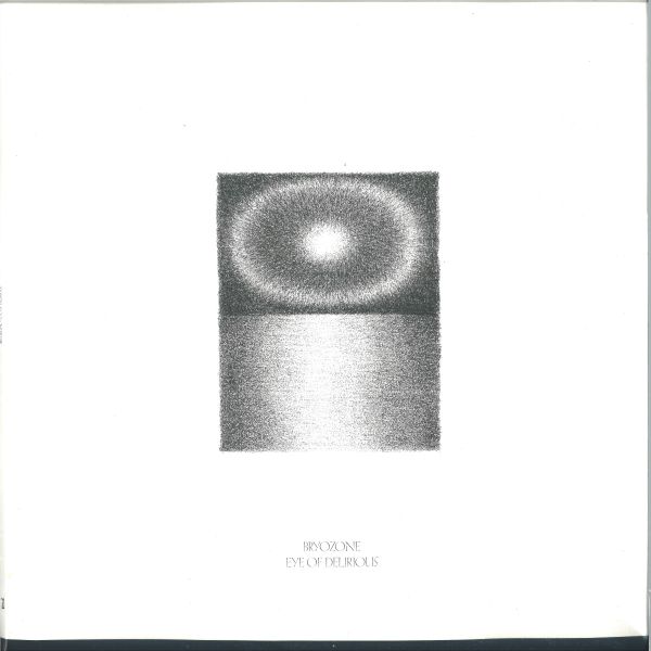 Bryozone — EYE OF DELIRIOUS LP vinyl cover