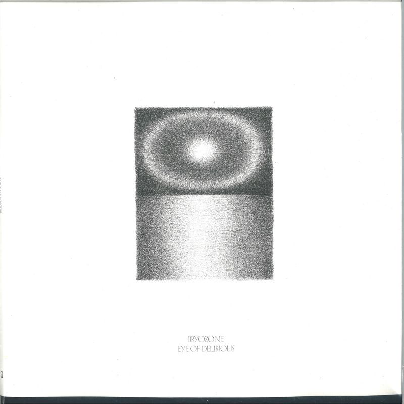 Bryozone — EYE OF DELIRIOUS LP vinyl cover