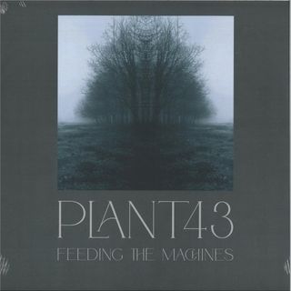 Plant43 — Feeding The Machines LP 2x12" vinyl cover