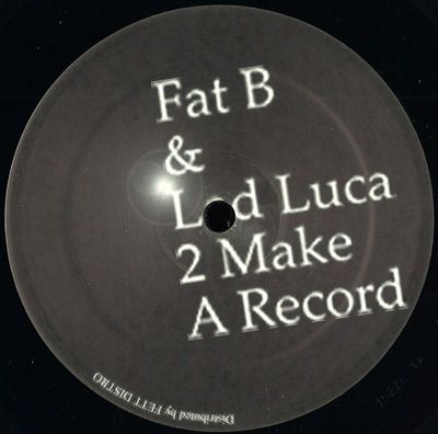 Fat B, Lad Luca — 2 Make A Record' 12 vinyl cover