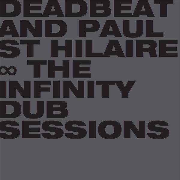 Deadbeat, Paul St Hilaire — The Infinity Dub Sessions vinyl cover