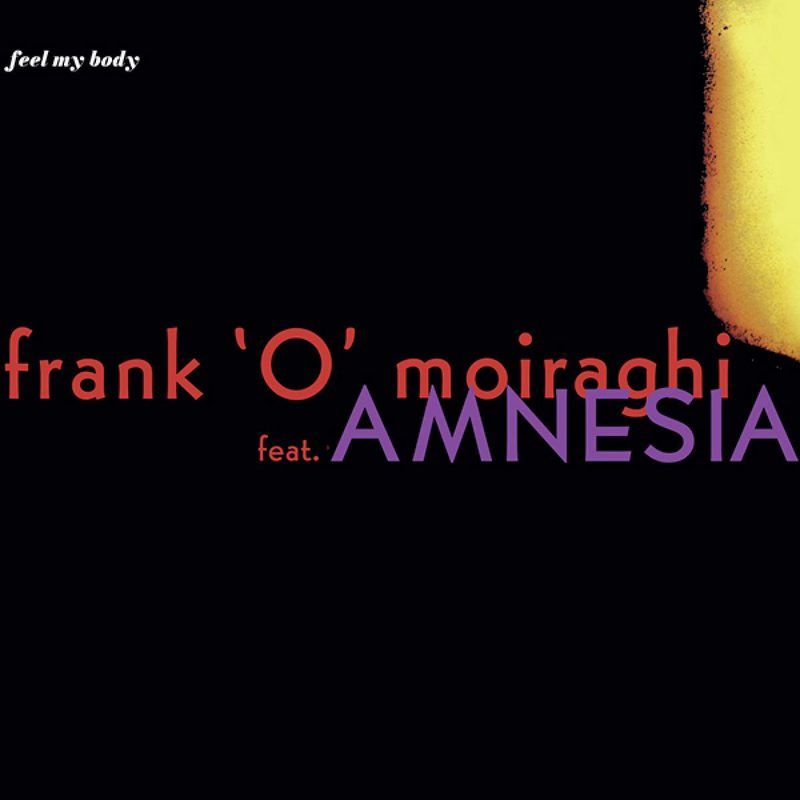 Frank 'O' Moiraghi, Amnesia — Feel My Body vinyl cover