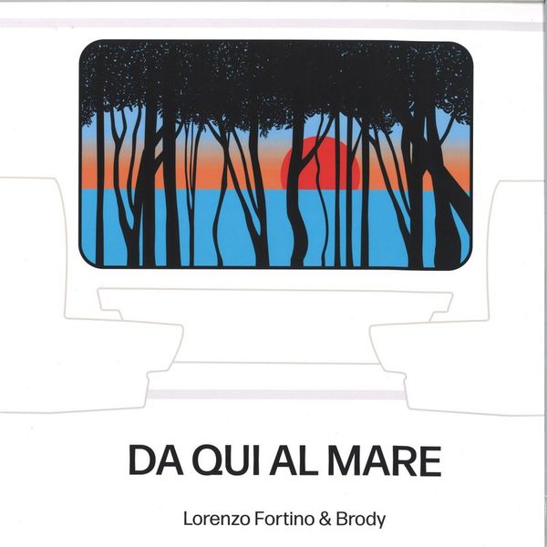 Lorenzo Fortino&Brody — Da Qui Al Mare vinyl cover