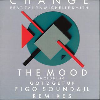 Change, Tanya Michelle Smith — THE MOOD/GOT 2 GET UP RMXS vinyl cover