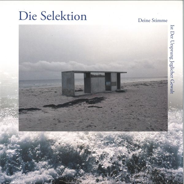 Die Selektion — Deine Stimme Ist Der Ursprung Jeglicher Gewalt LP vinyl cover
