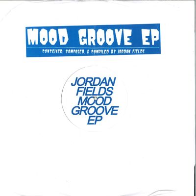 Jordan Fields — Mood Groove EP vinyl cover