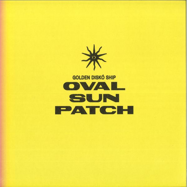 Golden Diskó Ship — Oval Sunpatch LP vinyl cover