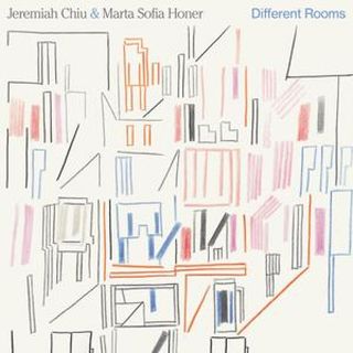 Jeremiah Chiu, Marta Sofia Honer — DIFFERENT ROOMS vinyl cover