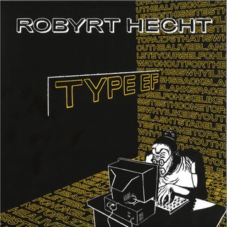 Robyrt Hecht — TYPE EF EP vinyl cover