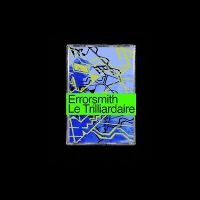 Errorsmith — Le Trilliardaire Mix [Oct 2005] (TAPE) vinyl cover