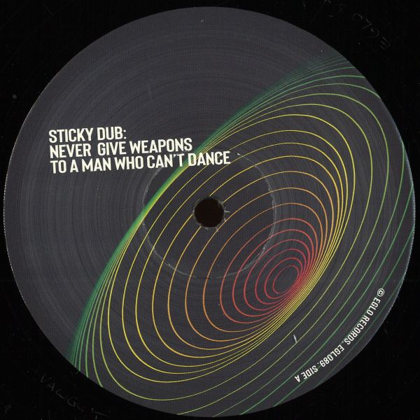 Sticky Dub — Never Give Weapons to a Man Who Can't Dance vinyl cover