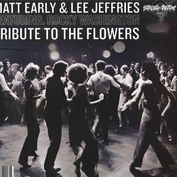 Matt Early, Lee Jeffries — Tribute To The Flowers / Tribute To The Flowers (At The Club Mix) vinyl cover