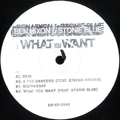 Ben HIXON, Stonie Blue — What You Want EP (feat Stefan Ringer mix) LP vinyl cover