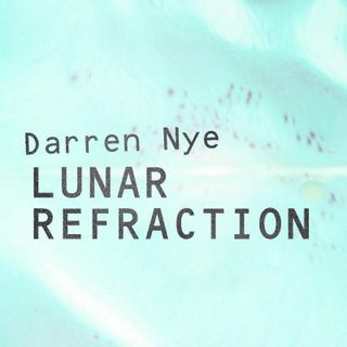Darren Nye — Lunar Refraction EP (System One) vinyl cover