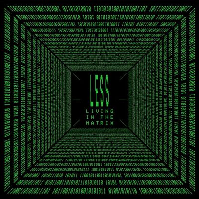 Less — Living In The Matrix 2x12" vinyl cover