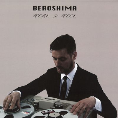 Beroshima — Real to Reel 2x12" vinyl cover