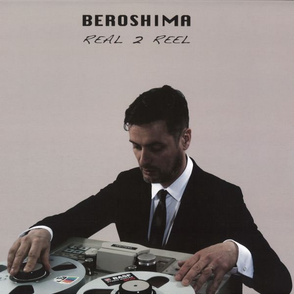 Beroshima — Real to Reel 2x12" vinyl cover