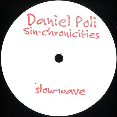 Daniel Poli — Sin-Chronicities 2x12" vinyl cover
