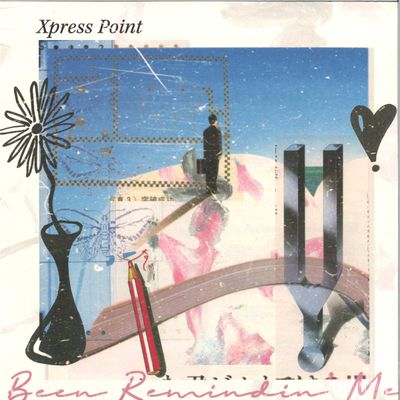 Xpress Point — Been Remindin’ Me LP vinyl cover