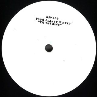 Your Planet Is Next — I'm The King vinyl cover