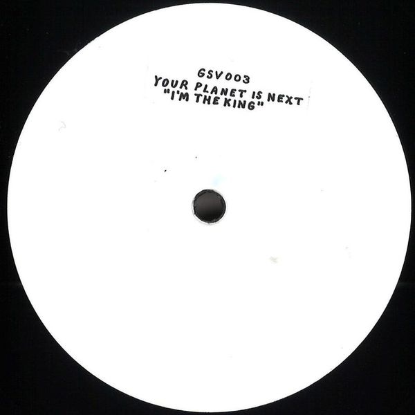 Your Planet Is Next — I'm The King vinyl cover