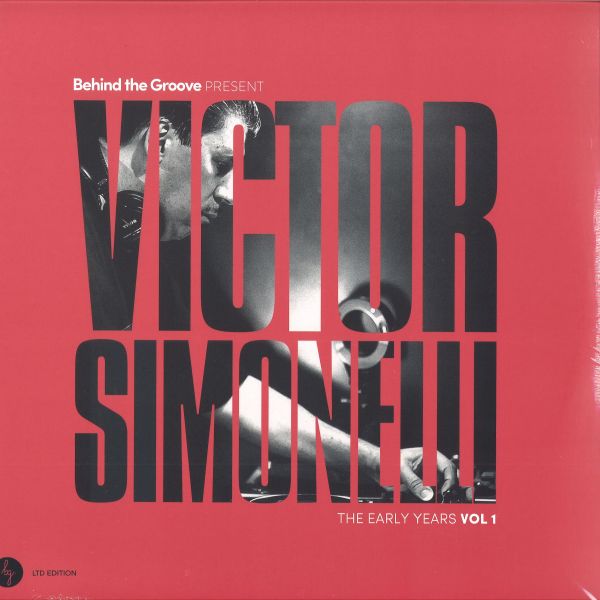Victor Simonelli — Behind The Groove Present Victor Simonelli The Early Years Vol. 1 LP 2x12" vinyl cover