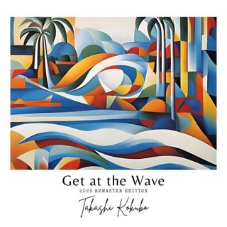 Takashi Kokubo — Get At The Wave LP vinyl cover