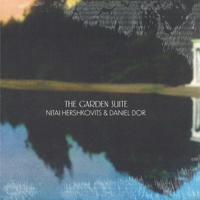 Nitai Hershkovits, Daniel Dor — The Garden Suite (LP) vinyl cover