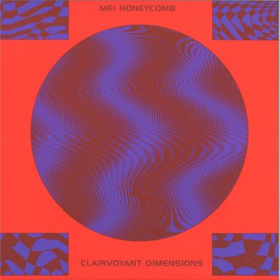 Mei Honyecomb (Jordan Czamanski, Jeff Hollie) — CLAIRVOYANT DIMENSIONS vinyl cover