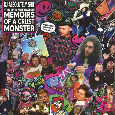 Dj Absolutely Shit — THIS EP IS NOT CALLED MEMOIRS OF A CRUST MONSTER vinyl cover