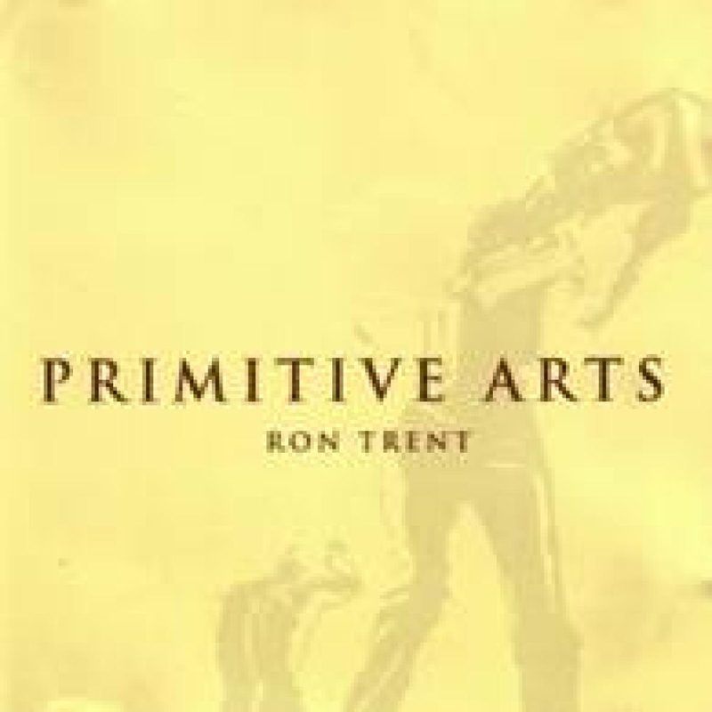 Ron Trent — Primitive Arts (3x12") vinyl cover