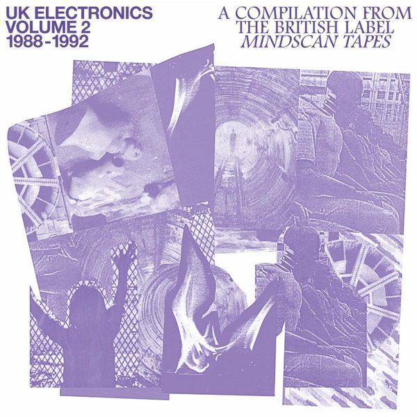 Various — UK ELECTRONICS VOLUME 2 1988 -1992: A compilation from the British label Mindscan Tapes LP vinyl cover