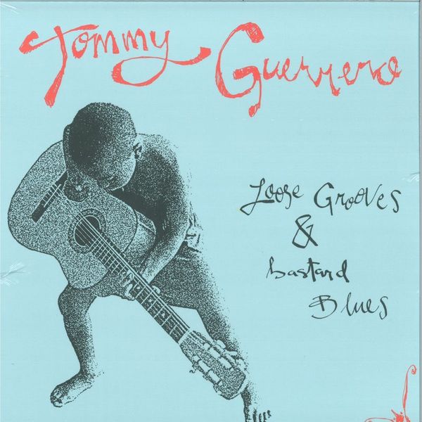 Tommy Guerrero — Loose Grooves & Bastard Blues LP vinyl cover