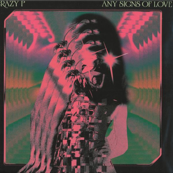 Crazy P — ANY SIGNS OF LOVE LP 2x12" vinyl cover