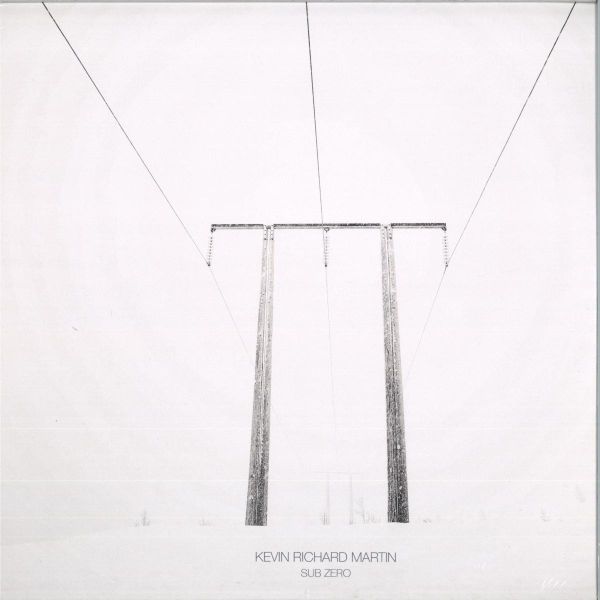 Kevin Richard Martin — Sub Zero (2x12") vinyl cover