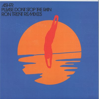 Ron Trent, Ashrr — Please Don't Stop The Rain (Ron Trent remixes) vinyl cover