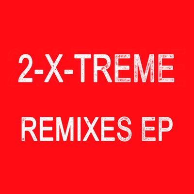 — X-Tremity EP Remixes EP vinyl cover