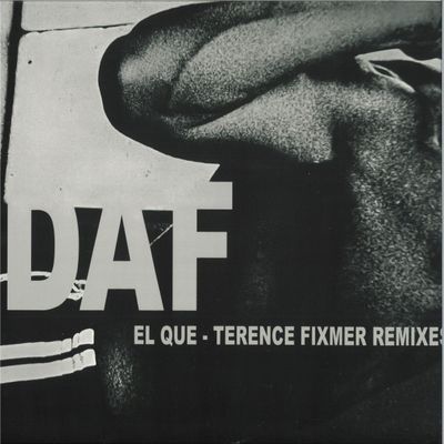 D.A.F. — El Que (Terence Fixmer Remixes) vinyl cover