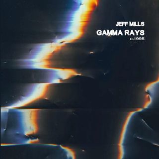 Jeff Mills — GAMMA RAYS (C.1995) vinyl cover
