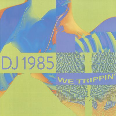 Dj 1985 — We Trippin' vinyl cover