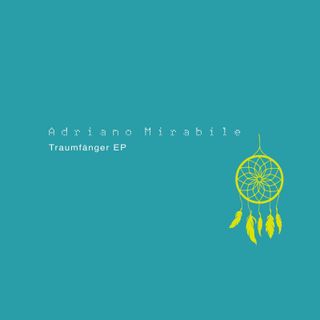 Adriano Mirabile — Traumfänger EP vinyl cover