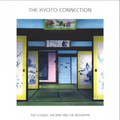 The Kyoto Connection — THE FLOWER, THE BIRD AND THE MOUNTAIN LP vinyl cover