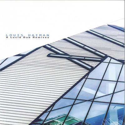 Louis Haiman — A Lucid Dub 12'' Remixes vinyl cover