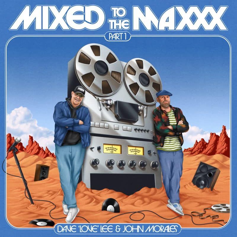 Dave 'Love' Lee, John Morale — Mixed To The Maxxx (PART ONE) (2x12") vinyl cover