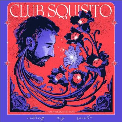 Club Squisito, & Francesco Fre Monti — Riding My Soul vinyl cover